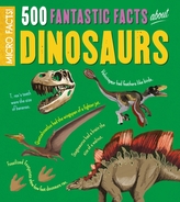  Micro Facts!: 500 Fantastic Facts About Dinosaurs