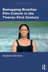  Remapping Brazilian Film Culture in the Twenty-First Century