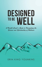  Designed to Be Well