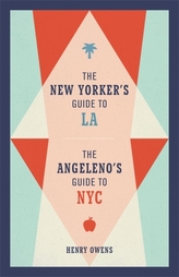  The New Yorker\'s Guide to LA, The Angeleno\'s Guide to NYC