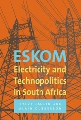 Eskom: Electricity and technopolitics in South Africa