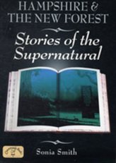  Hampshire and the New Forest Stories of the Supernatural