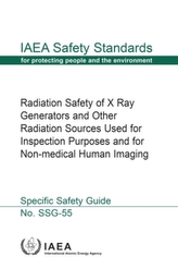  Radiation Safety of X Ray Generators and Other Radiation Sources Used forInspection Purposes and for Non-medical Human I