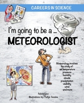  I\'m going to be a Meteorologist