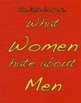  Little Book of What Women Hate About Men