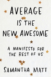  Average is the New Awesome