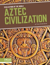  Civilizations of the World: Aztec Civilization