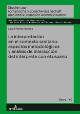 La Interpretacion En El Contexto Sanitario: Aspectos Metodologicos Y Analisis de Interaccion del Interprete Con El Usuario