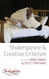  Shakespeare and Creative Criticism