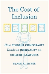 The Cost of Inclusion - How Student Conformity Leads to Inequality on College Campuses