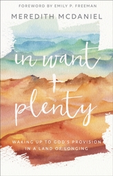  In Want + Plenty