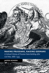  Making Prussians, Raising Germans