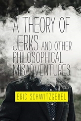 A Theory of Jerks and Other Philosophical Misadventures