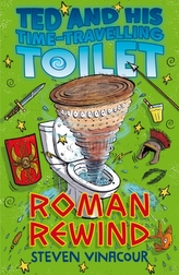  Ted and His Time Travelling Toilet: Roman Rewind