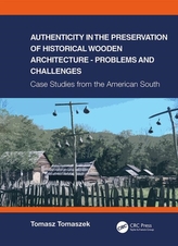  Authenticity in the Preservation of Historical Wooden Architecture - Problems and Challenges