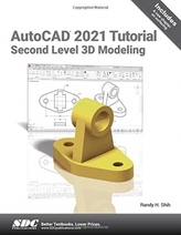  AutoCAD 2021 Tutorial Second Level 3D Modeling