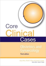  Core Clinical Cases in Obstetrics and Gynaecology