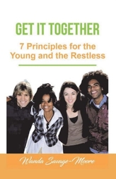  Get it Together: 7 Principles for the Young and the Restless