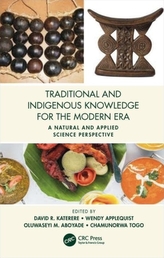  Traditional and Indigenous Knowledge for the Modern Era