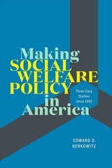  Making Social Welfare Policy in America