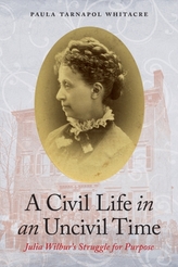 A Civil Life in an Uncivil Time