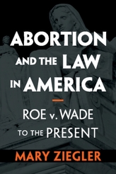  Abortion and the Law in America