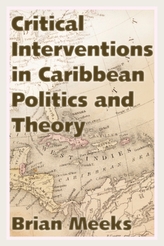  Critical Interventions in Caribbean Politics and Theory