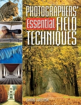  Photographers\' Essential Field Techniques