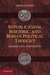  Republicanism, Rhetoric, and Roman Political Thought