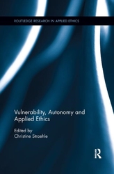  Vulnerability, Autonomy, and Applied Ethics