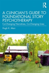 A Clinician\'s Guide to Foundational Story Psychotherapy
