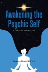  Awakening the Psychic Self: A Christian Perspective