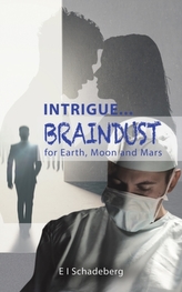  Intrigue... Braindust for Earth, Moon and Mars