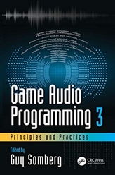  Game Audio Programming 3: Principles and Practices