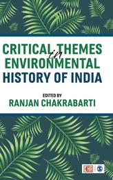  Critical Themes in Environmental History of India