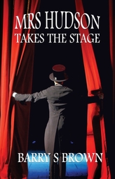  Mrs. Hudson Takes The Stage (Mrs. Hudson of Baker Street Book 6)
