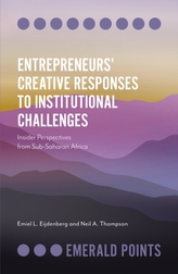  Entrepreneurs\' Creative Responses to Institutional Challenges
