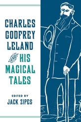  Charles Godfrey Leland and His Magical Tales