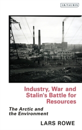  Industry, War and Stalin\'s Battle for Resources