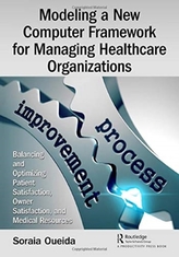  Modeling a New Computer Framework for Managing Healthcare Organizations