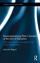  Reconceptualizing Plato\'s Socrates at the Limit of Education