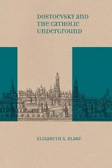  Dostoevsky and the Catholic Underground