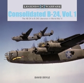  Consolidated B-24 Vol.1: The XB-24 to B-24E Liberators in World War II