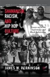  Shamanism, Racism, and Hip Hop Culture
