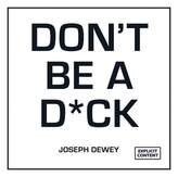  Don\'t Be a D*ck