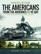 The Americans from the Ardennes to VE Day