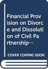  Financial Provision on Divorce and Dissolution of Civil Partnerships