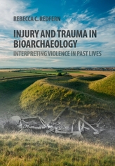  Injury and Trauma in Bioarchaeology