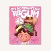  On Account of the Gum