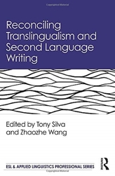  Reconciling Translingualism and Second Language Writing